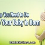 Things to Do Before Your Baby is Born
