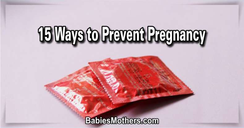 15 Ways to Prevent Pregnancy