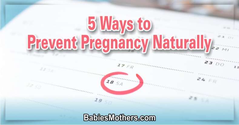5 Ways to Prevent Pregnancy Naturally