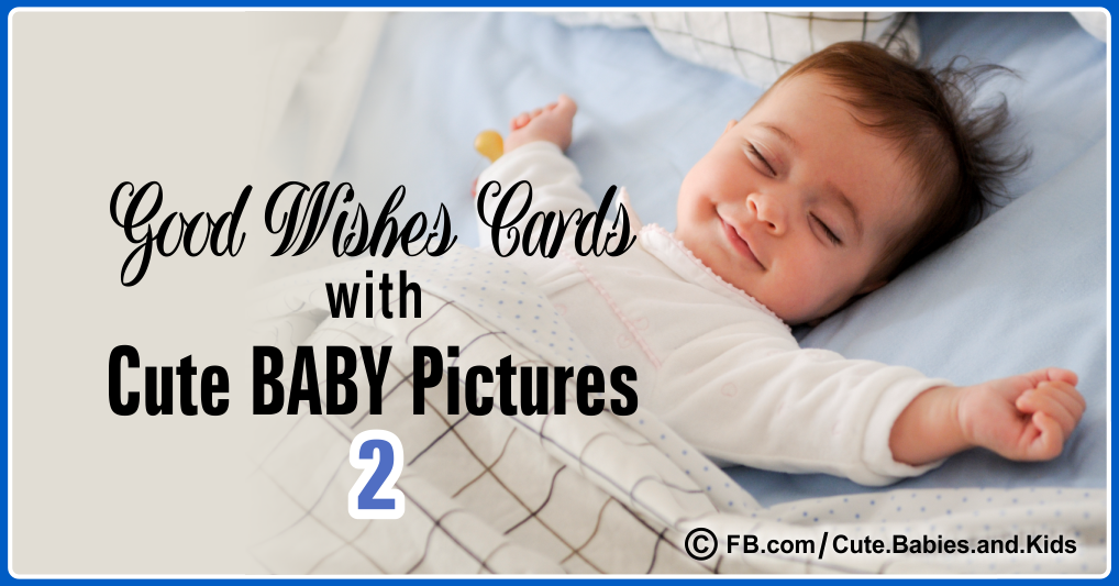 Beautiful Babies as Good Wishes Cards
