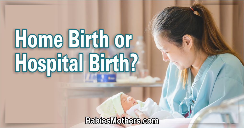 Home Birth or Hospital Birth