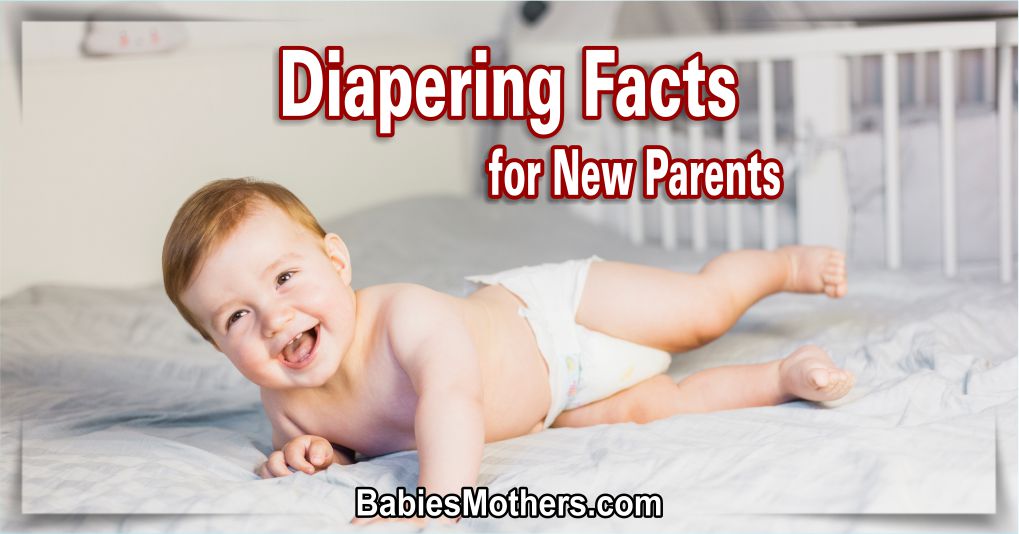 Diapering Facts for New Parents