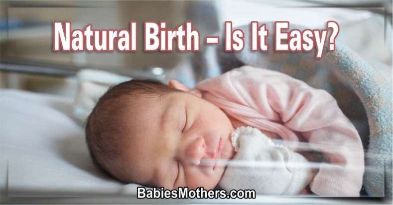 Natural Birth - Is It Easy?
