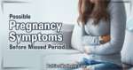 Pregnancy Symptoms Before Missed Period