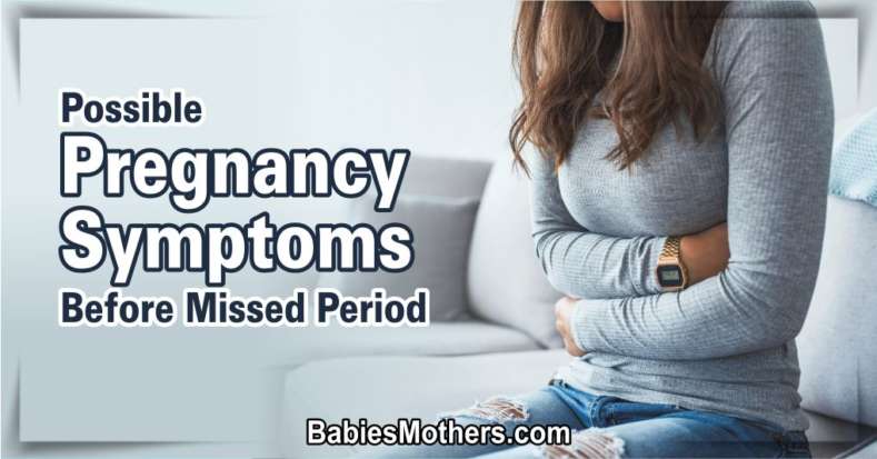 Pregnancy Symptoms Before Missed Period