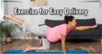 Pregnancy exercises for easy delivery