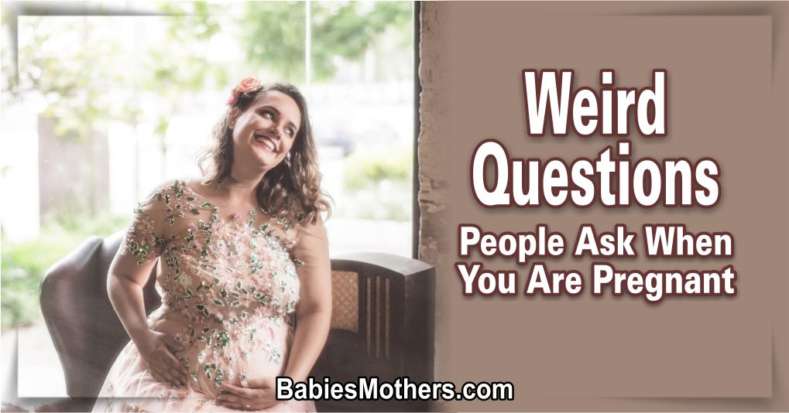 Weird Pregnancy Questions