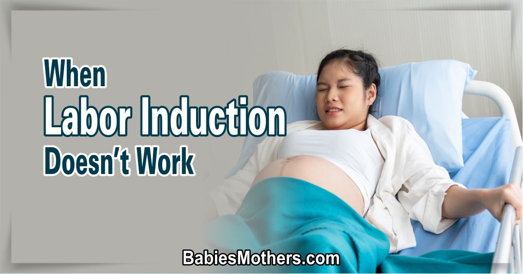 When Labor Induction Doesn’t Work